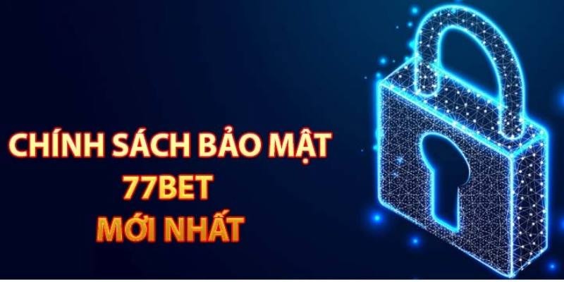 chinh-sach-bao-mat-77bet-1