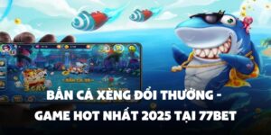 ban ca xeng doi thuong