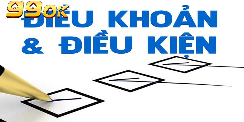 Điều khoản và điều kiện 99OK được cập nhật nhanh chóng